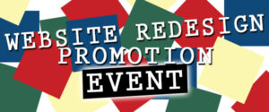 Website Redesign Promotion Event Deals and Specials!