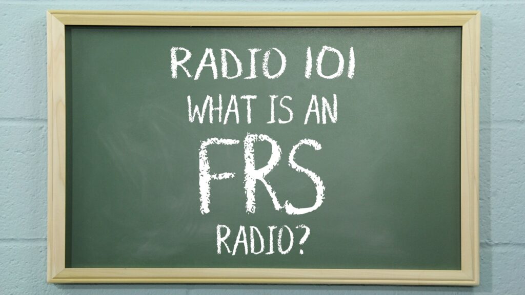 Radio 101 - What is an FRS Radio?