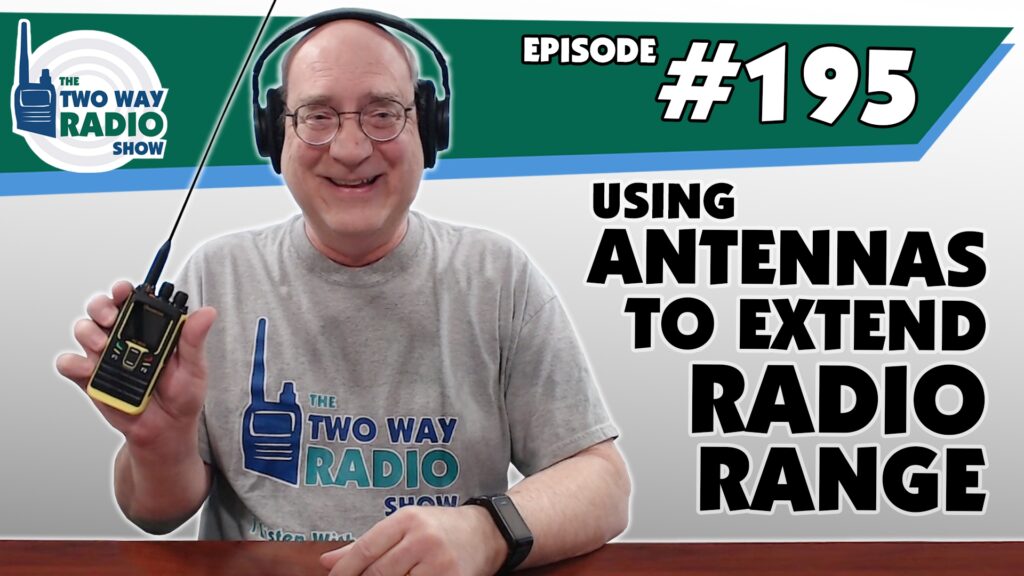 Using Antennas to Extend Radio Range | TWRS-195 Podcast Video
