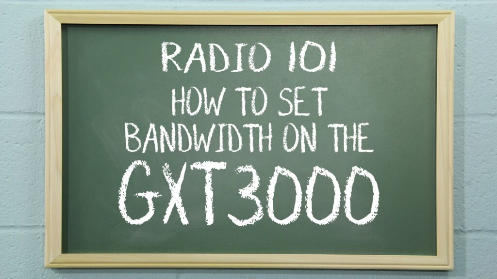 Radio 101 - How to Set Channel Bandwidth on the Midland GXT3000