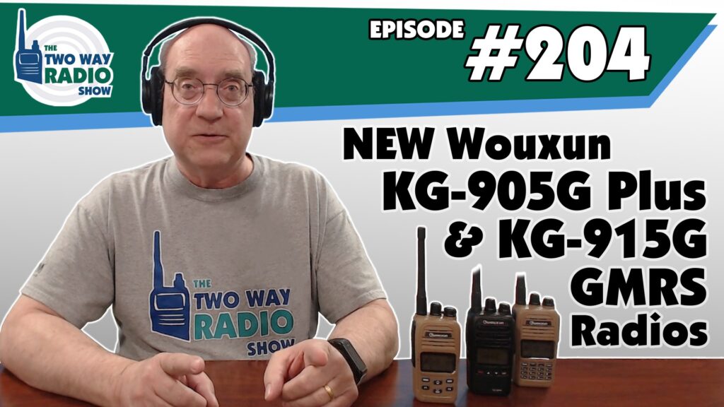 New Wouxun KG-905G Plus & KG-915G GMRS Radios | TWRS-204 podcast video
