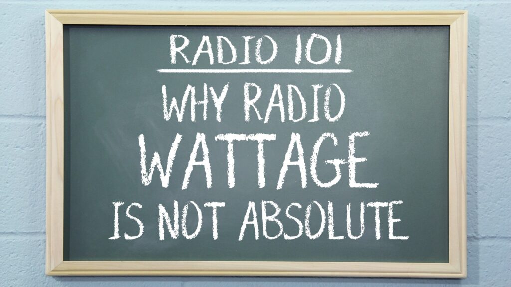Radio 101 - Why Radio Wattage is Not Absolute