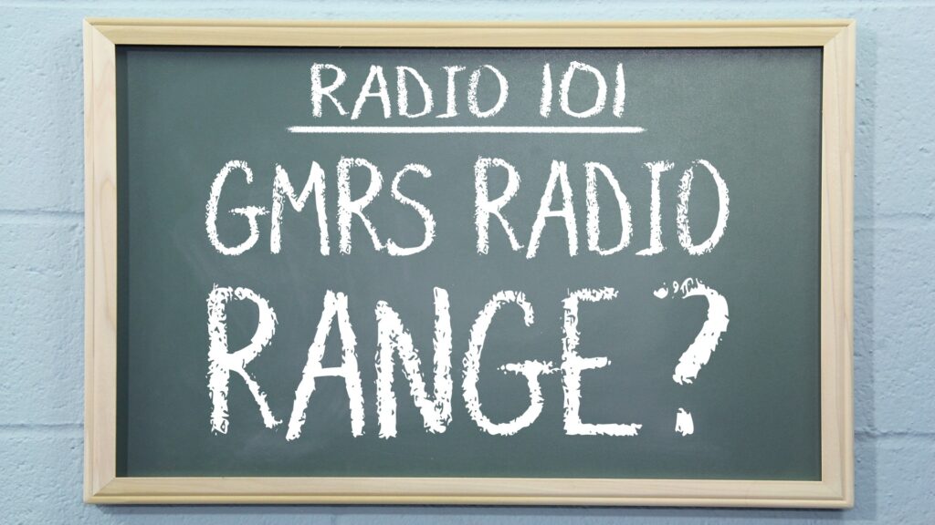 Radio 101 - How much Range can you get with a GMRS Radio?