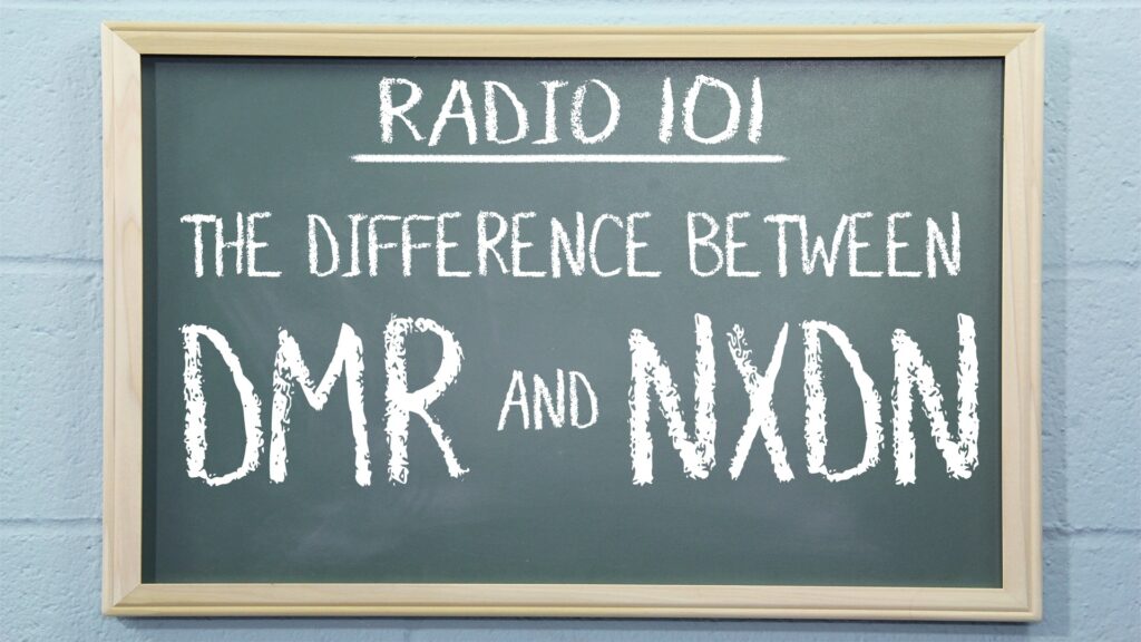 Radio 101 - The Difference Between DMR and NXDN