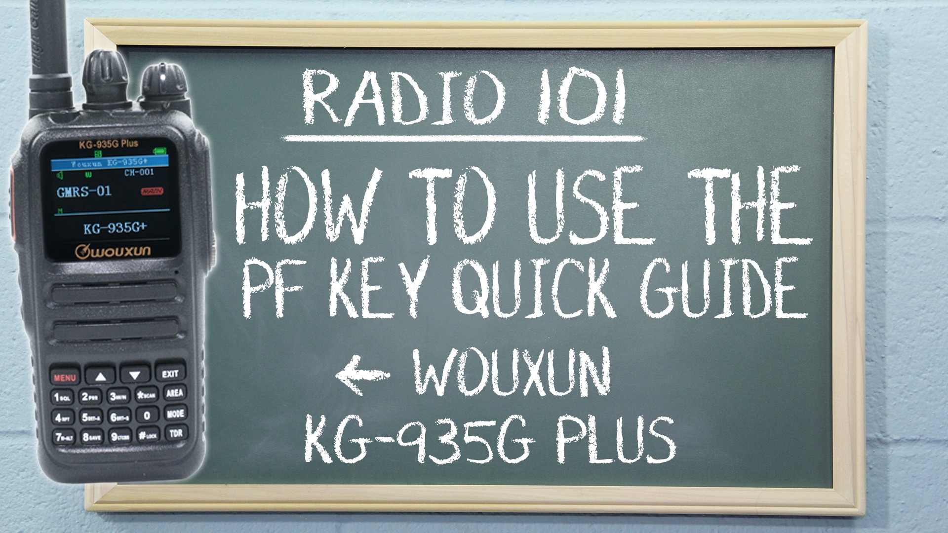 Radio 101 - How to Use the PF Key Quick Guide on the Wouxun KG-935G ...