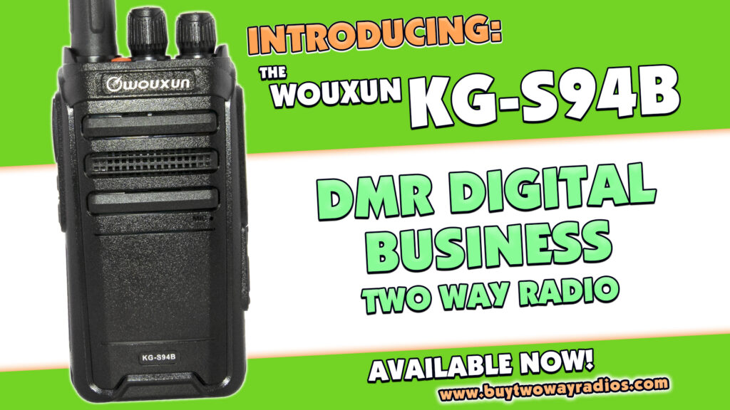 The Wouxun KG-S94B Digital Business Radio is Now Available!