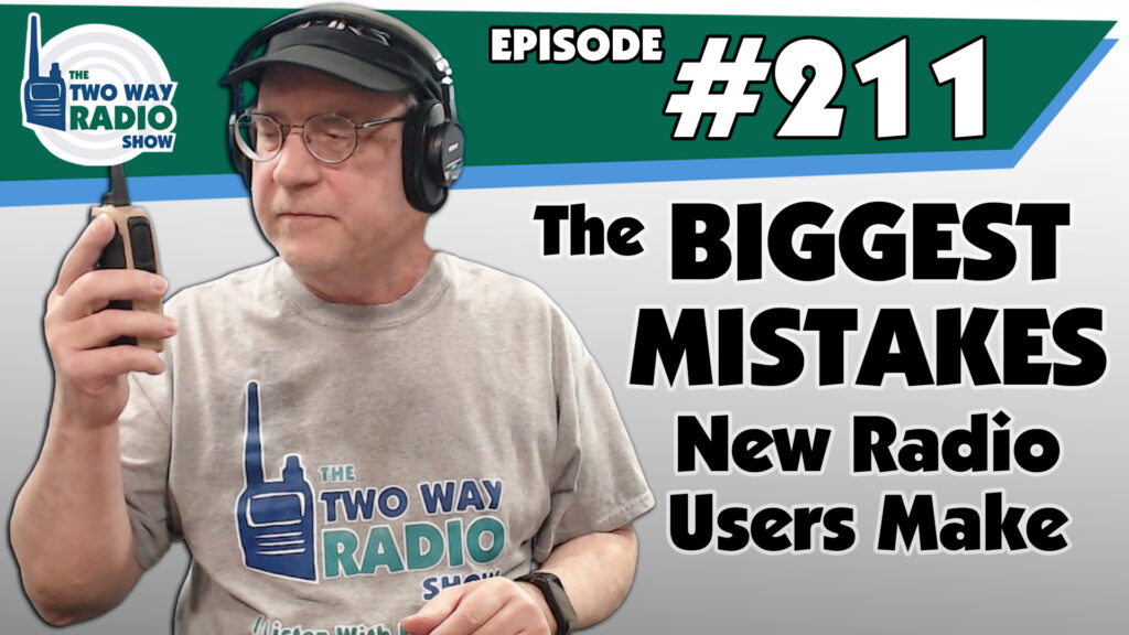 The Biggest Mistakes New Radio Users Make | TWRS 211 podcast video