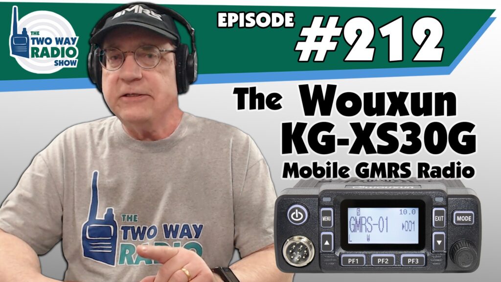 The Wouxun KG-XS30G Mobile GMRS Radio | TWRS 212 podcast video
