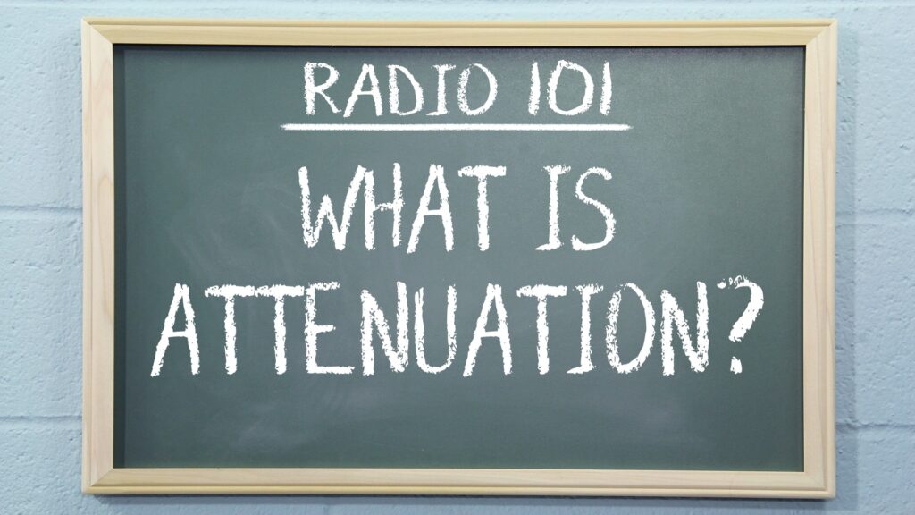Radio 101 - What is Attenuation?