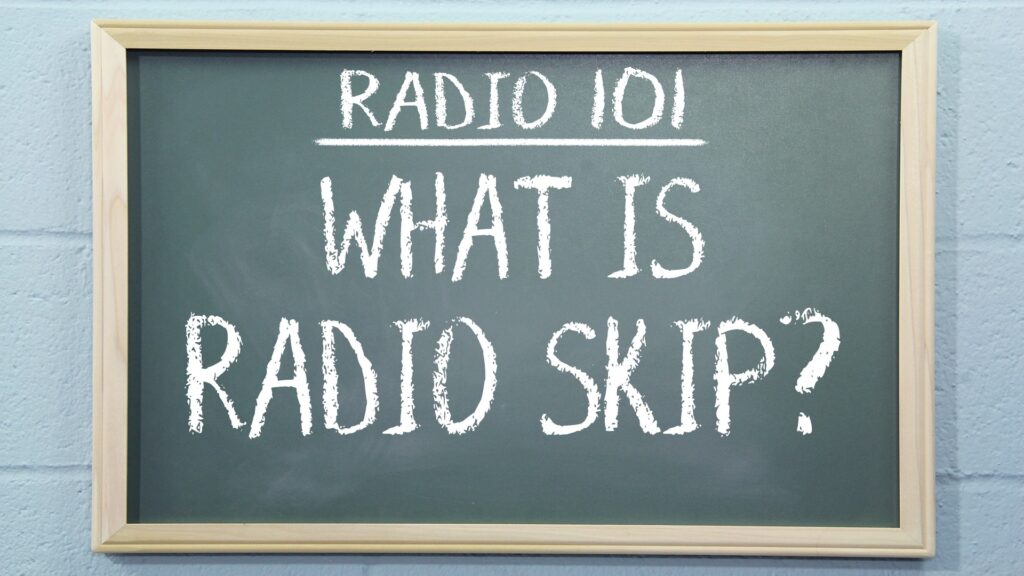 Radio 101 - What is Radio Skip?